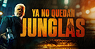 Ya no quedan junglas