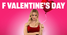 F Valentine's Day
