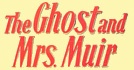 The Ghost And Mrs Muir