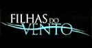 Filhas Do Vento