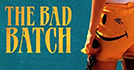 The Bad Batch