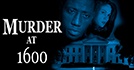 Murder At 1600