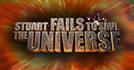 Stuart Fails to Save the Universe