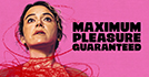Maximum Pleasure Guaranteed