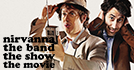 Nirvanna the Band the Show the Movie