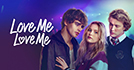 Love Me, Love Me